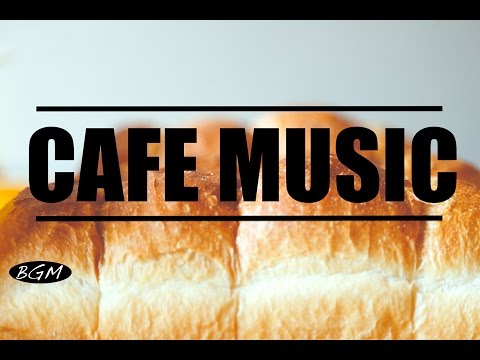 【CAFE MUSIC】Jazz & Bossa Nova Music For Work,Study,Relax - Background Music