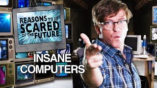 Insane Computers: RHYS DARBY's Reasons to Be Scared of the Future