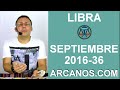 Video Horscopo Semanal LIBRA  del 28 Agosto al 3 Septiembre 2016 (Semana 2016-36) (Lectura del Tarot)