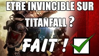 Etre immortel sur TitanFall? Fait!