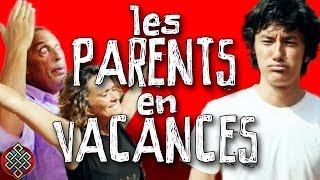 PARTIR EN VACANCES AVEC SES PARENTS - Les clichés de Jigmé