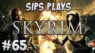 Sips Plays Skyrim - Part 65 - Location, Location, Location