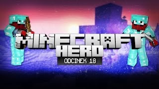 Minecraft HERO - WIDMO! NADCHODZĘ! (Odcinek 18