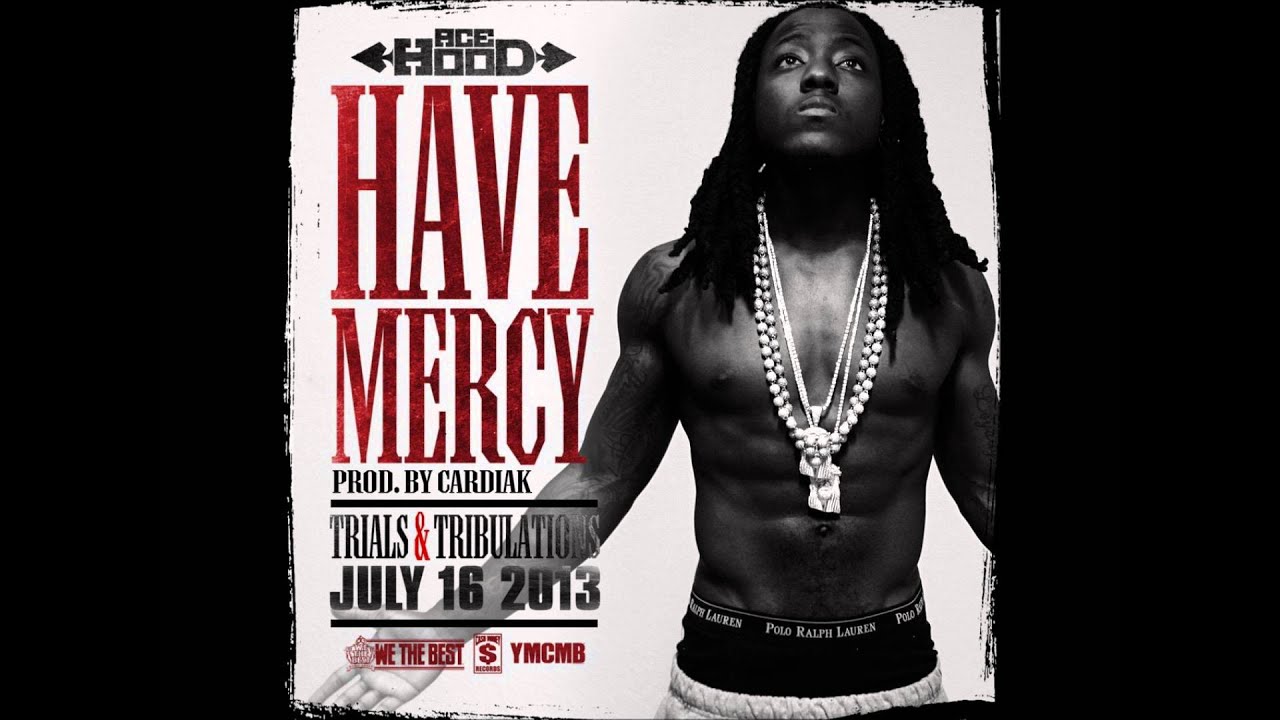 ... Hood - Have Mercy (Prod By Cardiak) [NEW 2013] (Full/CDQ) - YouTube