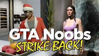 GTA Noobs STRIKE BACK!