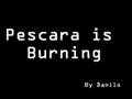 Pescara is Burning