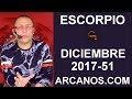 Video Horscopo Semanal ESCORPIO  del 17 al 23 Diciembre 2017 (Semana 2017-51) (Lectura del Tarot)