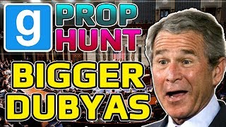 Immense Dubyas (Garry's Mod Prop Hunt)