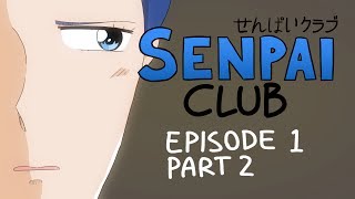 Senpai Club - Episode 1, Part 2