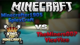 KING OF MINECRAFT 8tel-Finale | Minecrafter1905 & SplexCraft vs ViceVice & TheMiners007