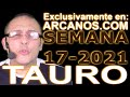 Video Horscopo Semanal TAURO  del 18 al 24 Abril 2021 (Semana 2021-17) (Lectura del Tarot)