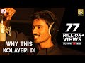 WHY THIS KOLAVERI DI - Official Movie Full Song Video from the movie '3' feat Dhanush exclusive