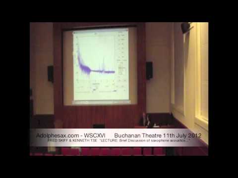 WSCXVI FRED SKIFF & KENNETH TSE   LECTURE  Brief Discussion of saxophone acoustics