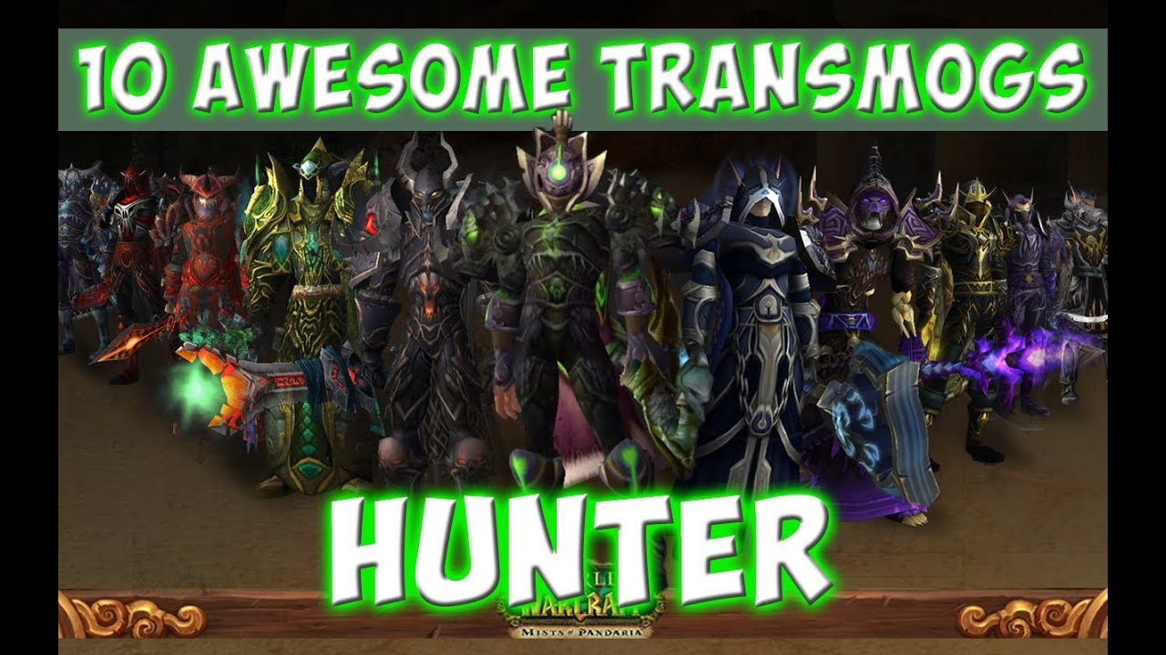 10 Awesome Hunter Transmog Sets (World of Warcraft) YouTube