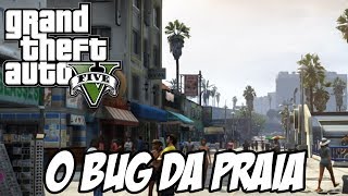 GTA V - Bug da Praia