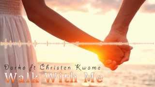 [Deep House] Danny Darko ft Christen Kwame - Walk With Me