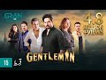 Gentleman EP 15  Yumna Zaidi  Humayun Saeed, Sponsored By Mezan, Masterpaints, Ujooba Beauty Cream