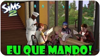 The Sims 2 #30 EU QUE MANDO AQUI!