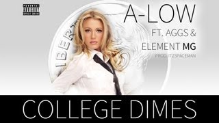 A-Low ft. AGGS & Element MG -- College Dimes