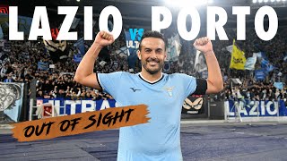 🎥? LAZIO-PORTO - OUT OF SIGHT