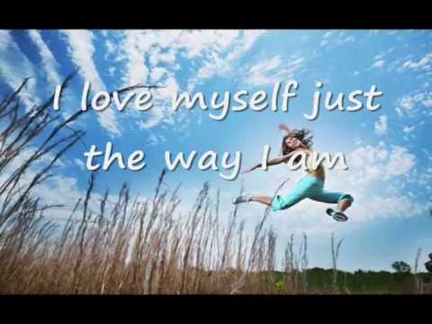 I love myself the way I am - YouTube