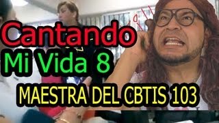 MAESTRA DEL CBTIS 103 (parodia) | CANTANDO MI VIDA 8