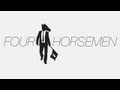 Four Horsemen - Feature Documentary - Official Version