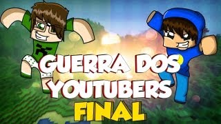 Guerra dos Youtuber's: Minecraft - Parte 2 FINAL ÉPICO!