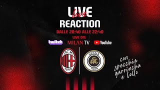 Live Reaction #MilanSpezia | Segui la partita con noi