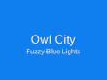 Fuzzy Blue Lights- Owl City - Youtube
