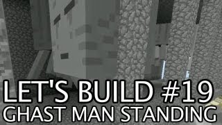 Let's Build - Ghast Man Standing with Gavin and Geoff