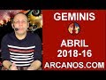 Video Horscopo Semanal GMINIS  del 15 al 21 Abril 2018 (Semana 2018-16) (Lectura del Tarot)