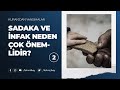 Sadaka ve ?nfak Neden ?ok ?nemlidir -2