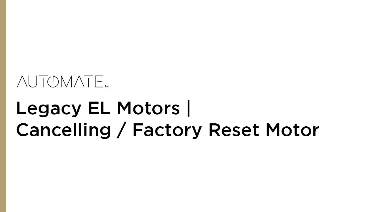 Automate Legacy EL – Cancelling / Factory Reset Motor