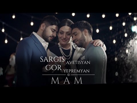 Sargis Avetisyan & Gor Yepremyan - Mam