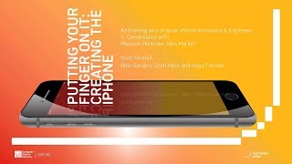 CHM Live │Putting Your Finger On It: Creating the iPhone