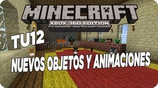 MineCraft Xbox360 - TU12 ¡Nuevos Objetos y Animaciones 3D!