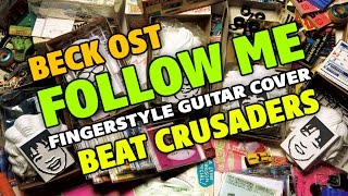 Beat Crusaders - Follow me [BECK OST] (fingerstyle guitar)