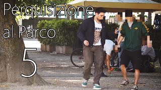 Perquisizione al Parco 5 - theShow UNCUT #13