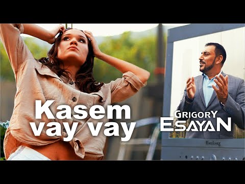 Grigory Esayan - Kasem Vay Vay