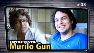 Entrevista com: MURILO GUN