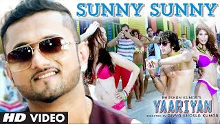 Yaariyan Sunny Sunny Feat.Yo Yo Honey Singh Video Song | Himansh Kohli, Rahul Preet