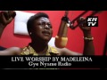 madeleina live worship gye nyame radio