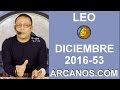 Video Horscopo Semanal LEO  del 25 al 31 Diciembre 2016 (Semana 2016-53) (Lectura del Tarot)