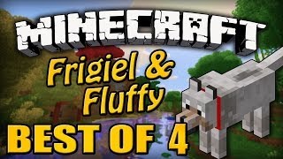 Best Of : Frigiel & Fluffy | Part 4 - Minecraft