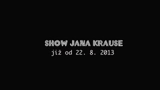 Show Jana Krause již BRZY !!!