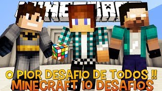 Os 10 Desafios - Minecraft #7 O Desafio Impossível !!