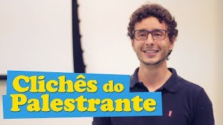 Clichês do Palestrante