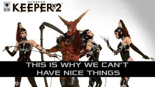 Dungeon Keeper 2 - This is why we can't have nice things