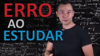 Você também comete ESTE ERRO ao estudar?